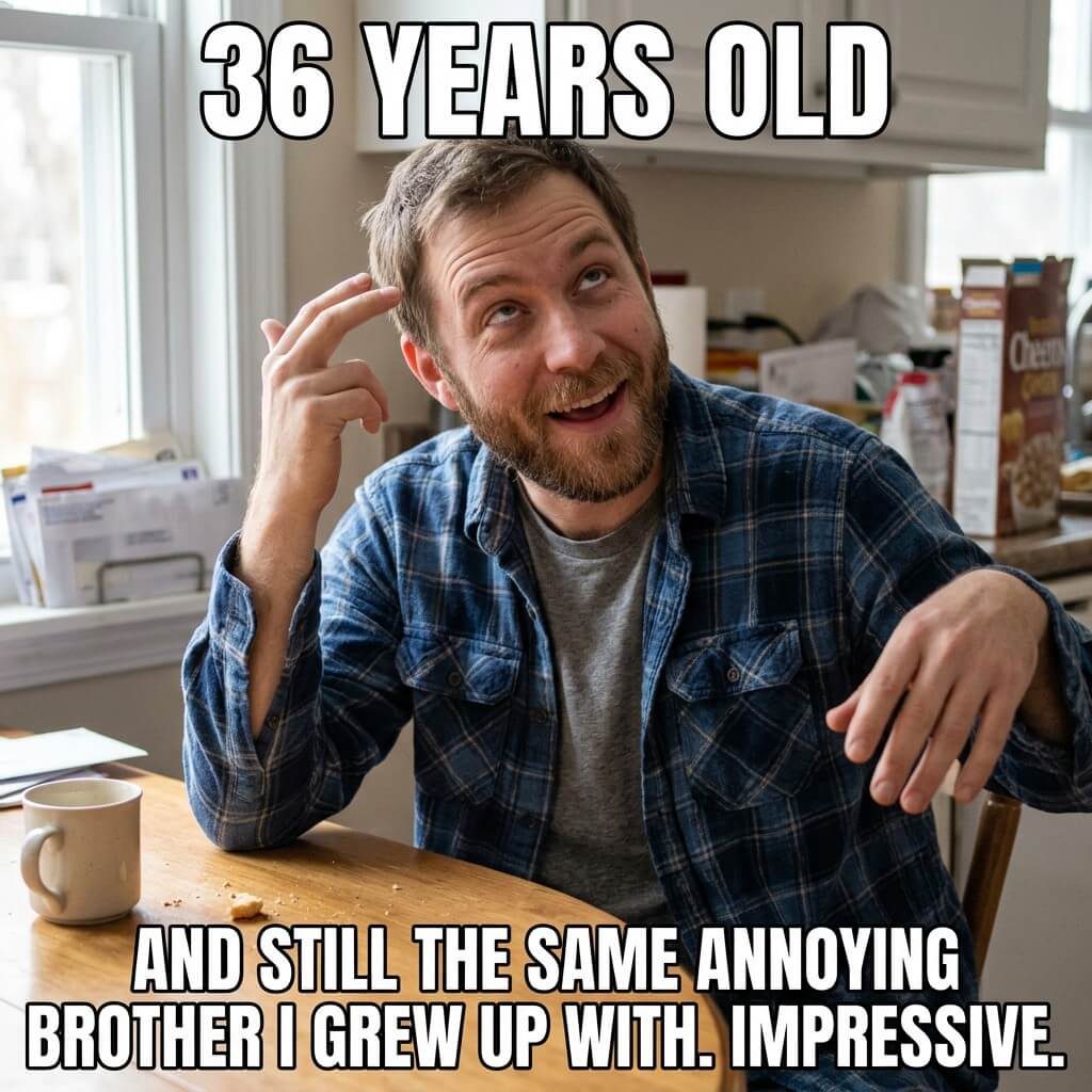Same Annoying Sibling Meme