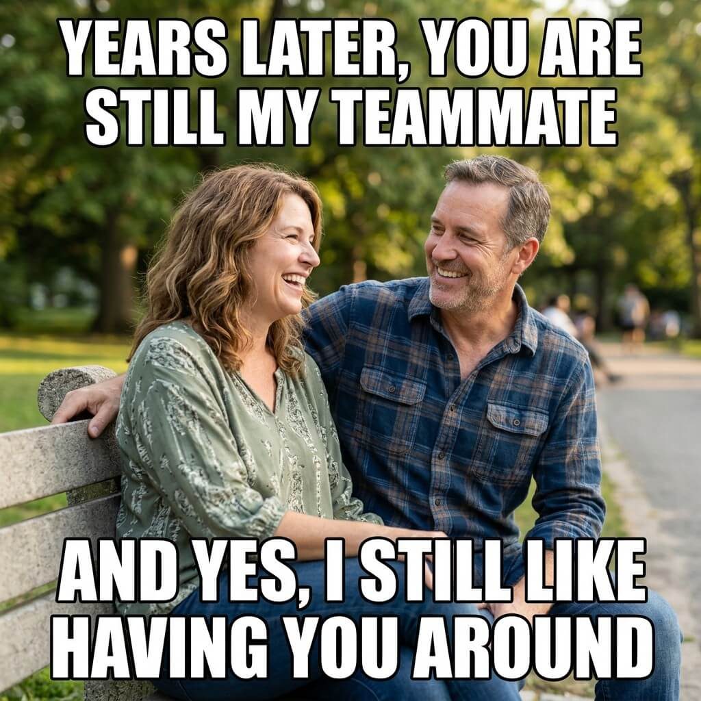 Still Like Having You Around Meme