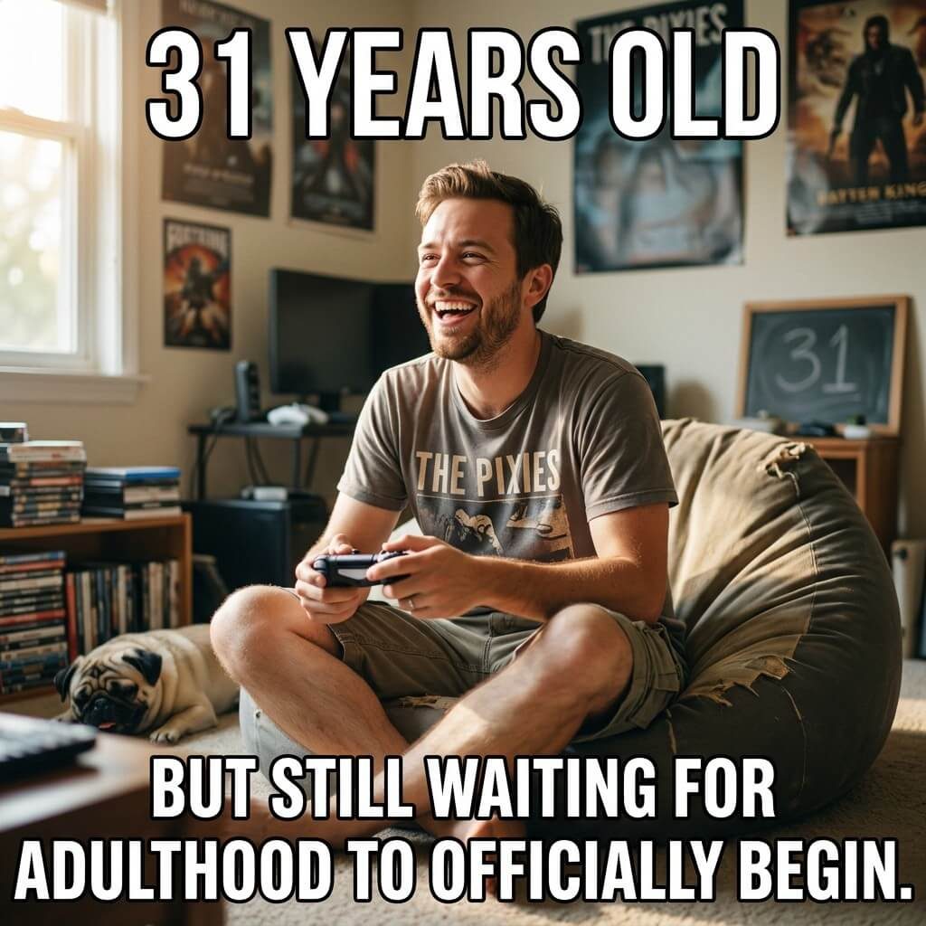 Adulthood Still Loading Meme