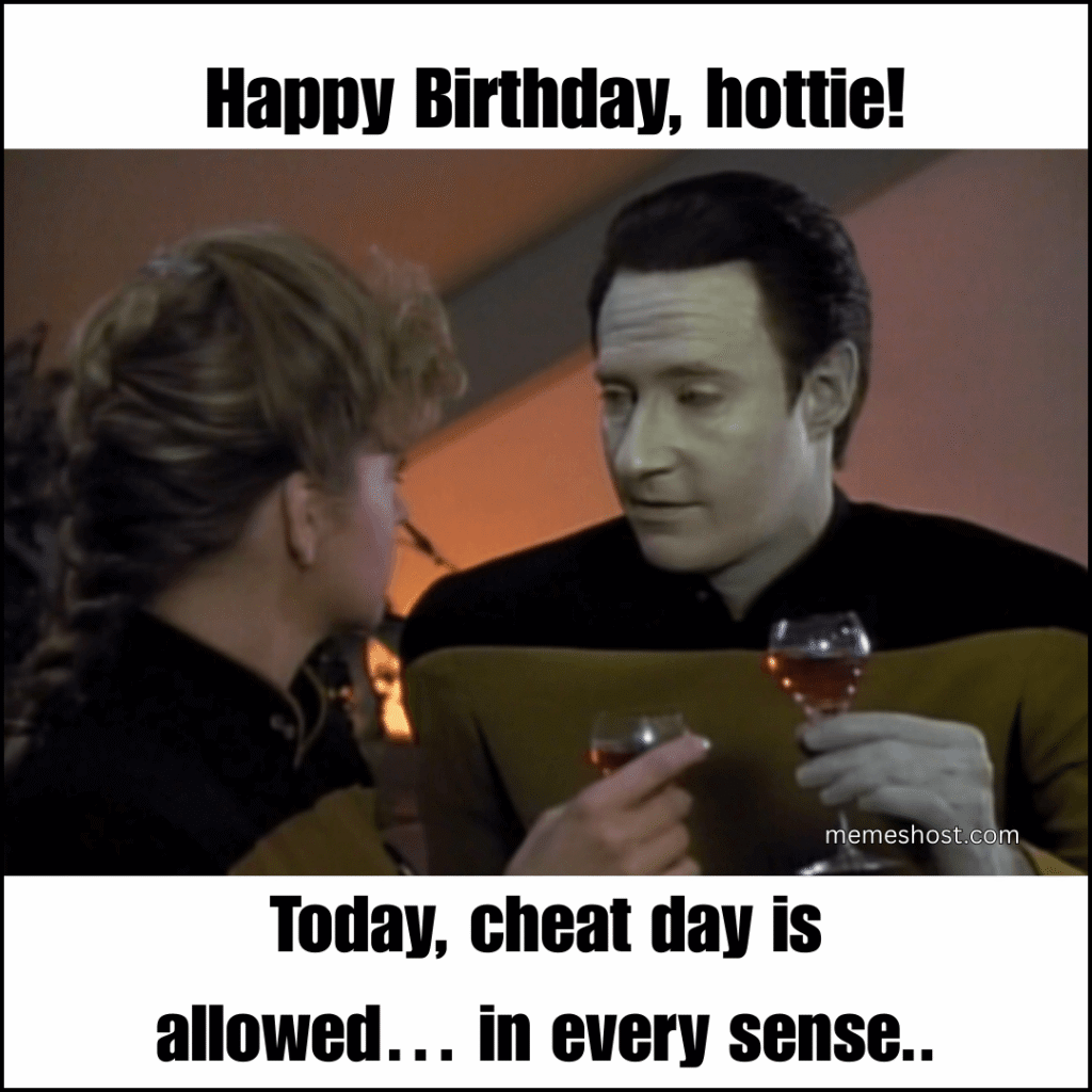 Happy Birthday, hottie!