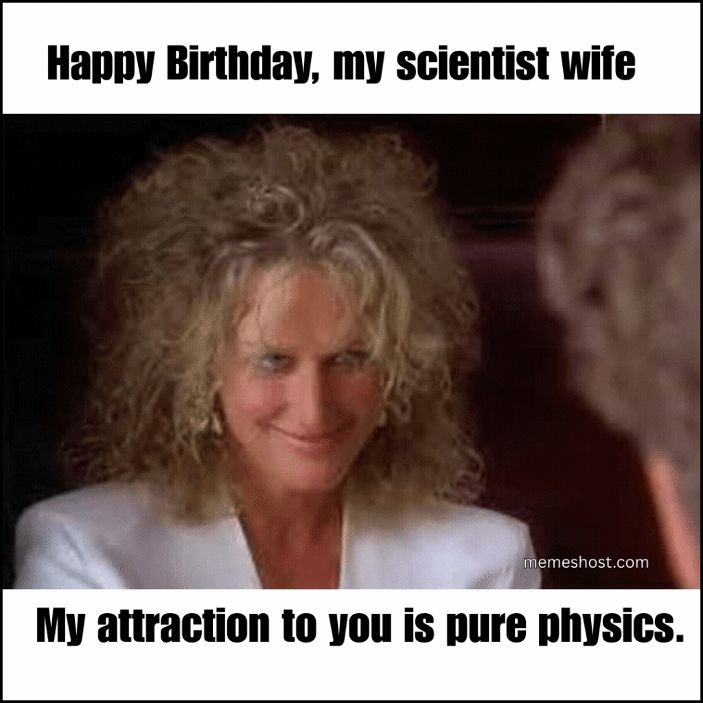 Happy Birthday, my scientist wife