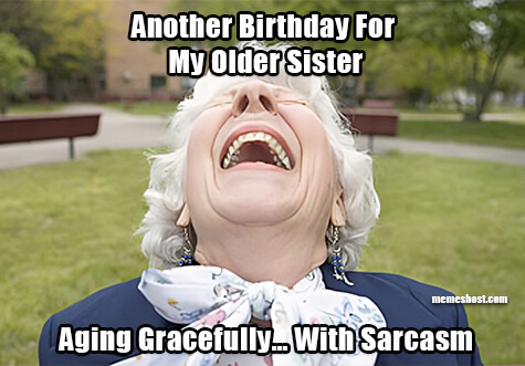Happy Birthday Old Sister Meme 