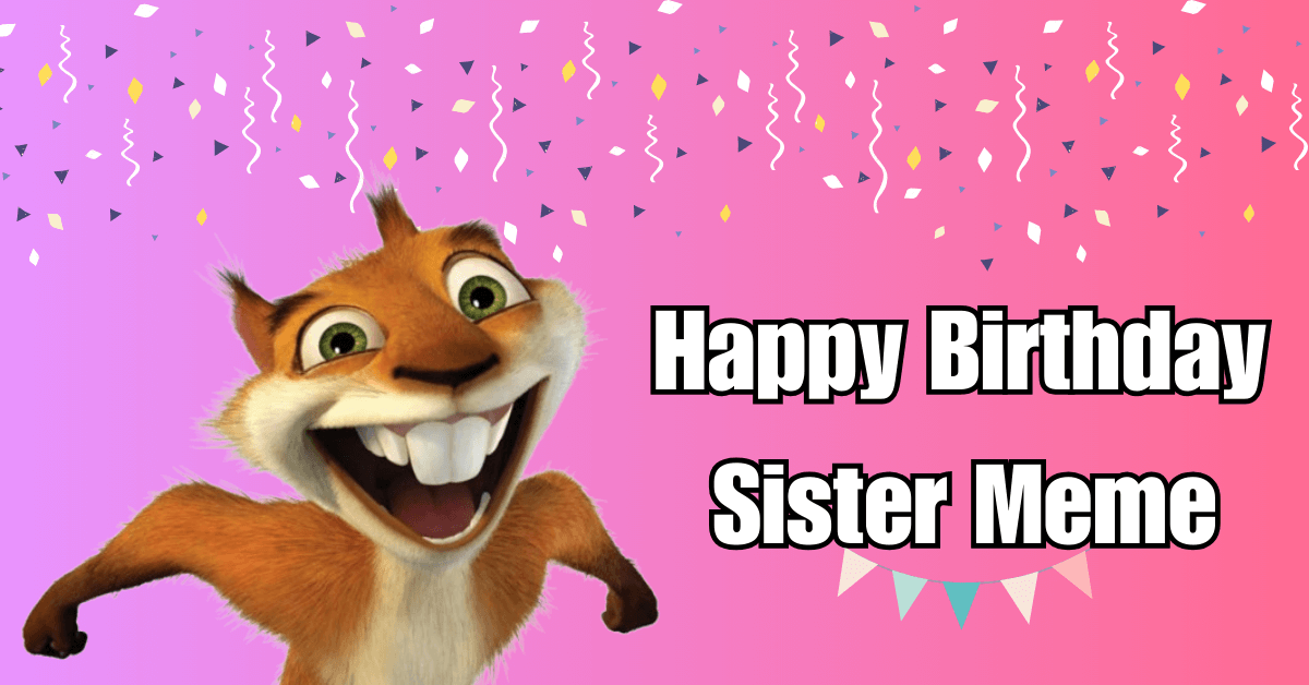 Happy-Birthday-Sister-Meme
