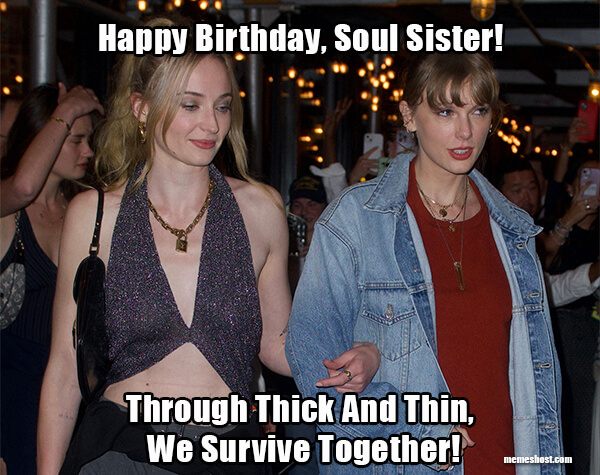 Happy Birthday Soul Sister Meme