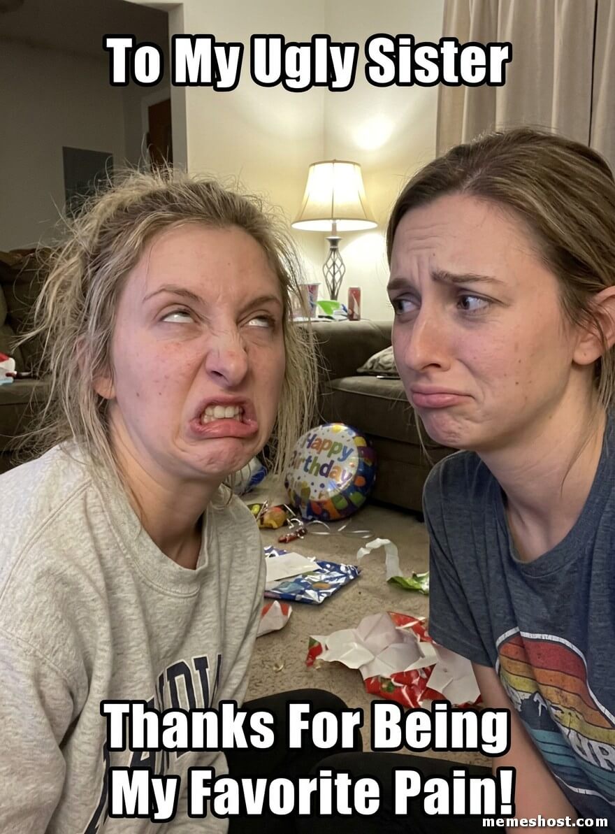 Happy-Birthday-Ugly-Sister-Meme
