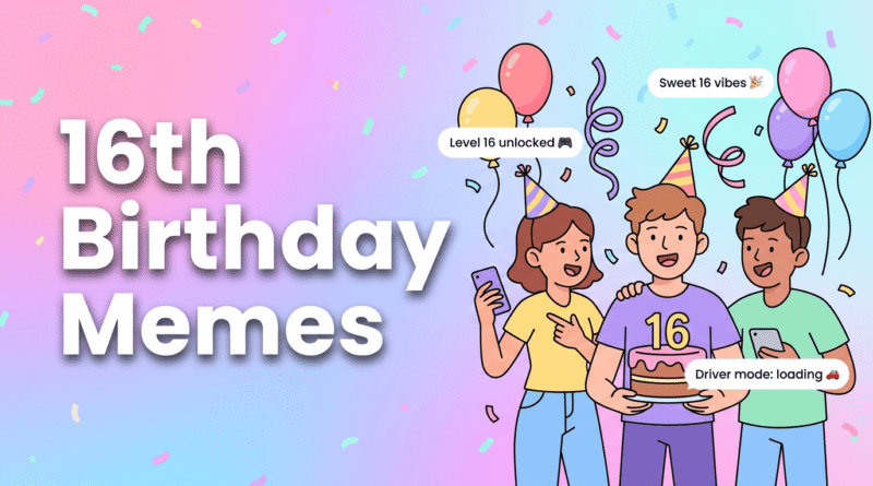 16th birthday meme