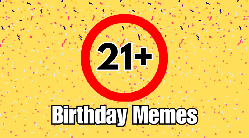 21st birthday meme