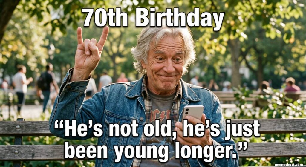 70th Birthday Meme for Him