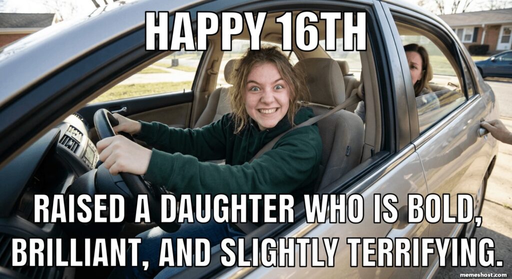 Happy 16th Birthday Daughter Meme