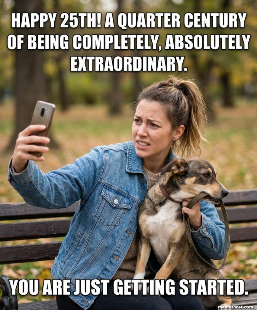 Happy 25th Birthday Meme