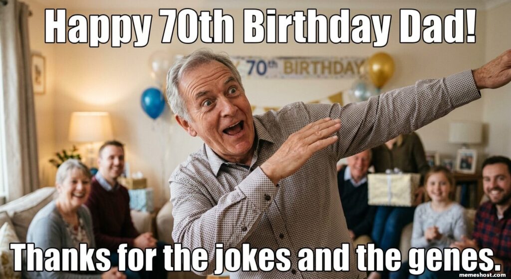 Happy 70th Birthday Dad Meme