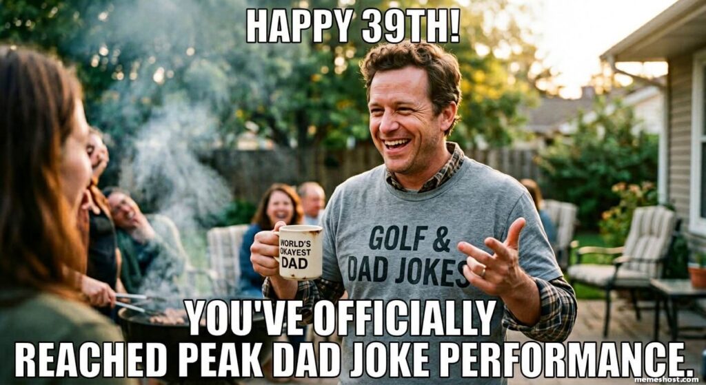 39th Birthday Meme for Him