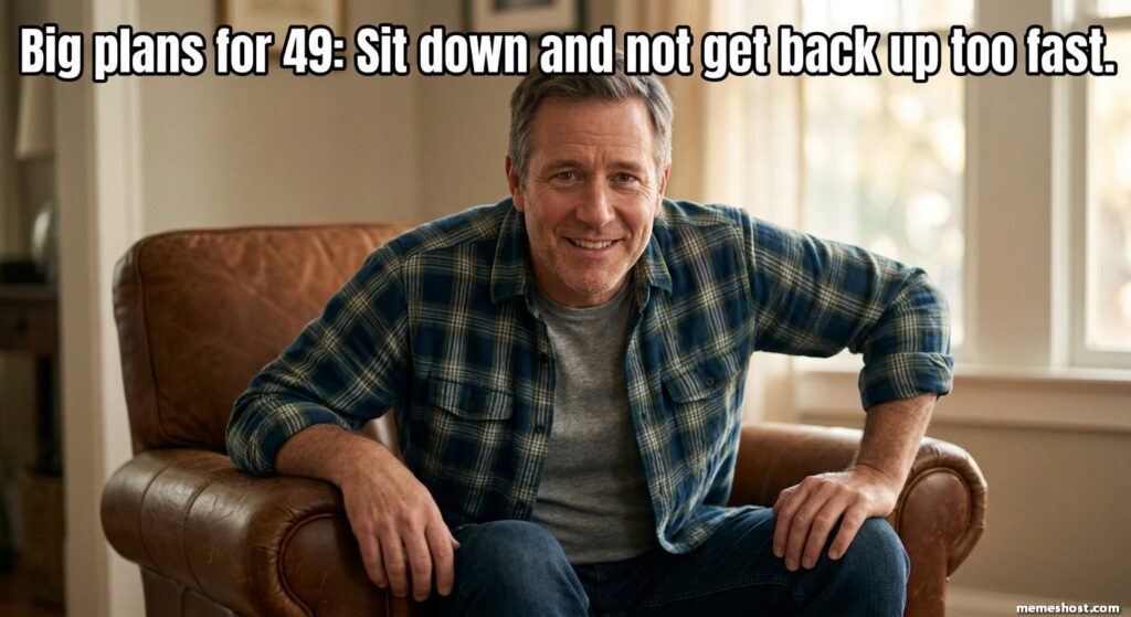 49th Birthday Meme for Him