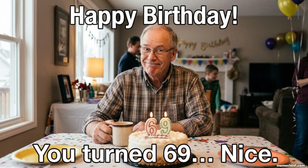 Funny 69th Birthday Meme