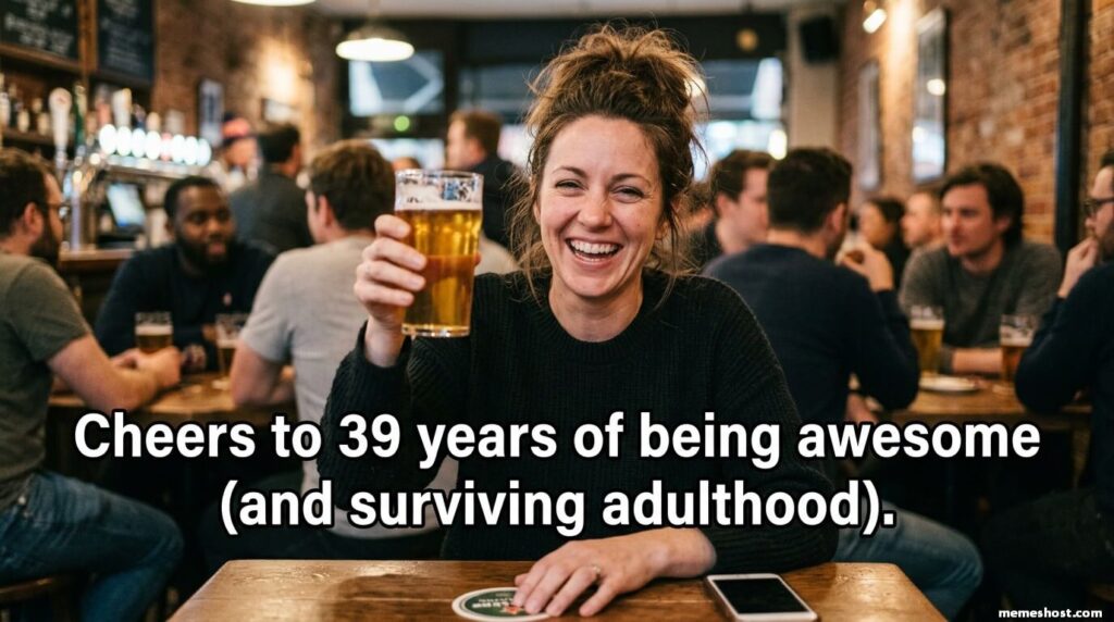 Happy 39th Birthday Meme