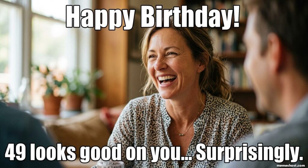Happy 49th Birthday Sister Meme
