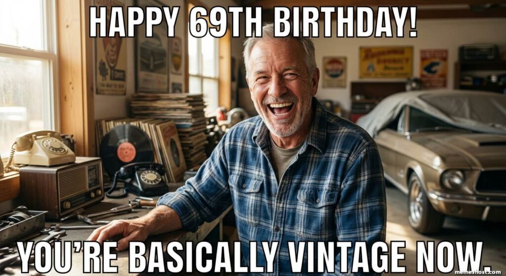 Happy 69th Birthday Brother Meme