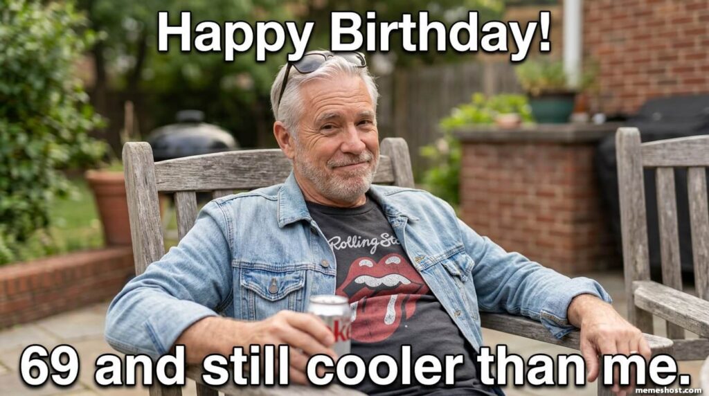 Happy 69th Birthday Brother Meme