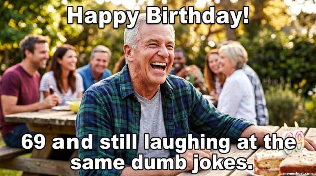 Happy 69th Birthday Friend Meme