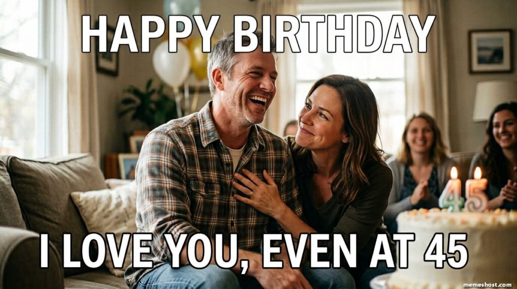 Husband 45th Birthday Meme